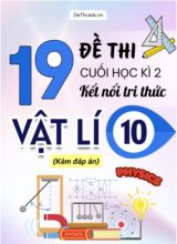 Tuyển tập 19 Đề thi cuối kì 2 năm học 2025-2026 môn Vật lí 10 KNTT (Kèm đáp án)